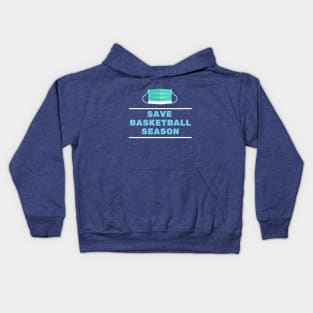 Save Basketball Season Kids Hoodie